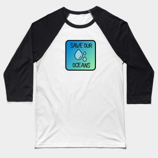 Save Our Oceans Baseball T-Shirt